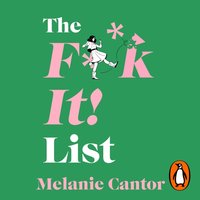 F**k It! List - Melanie Cantor - audiobook
