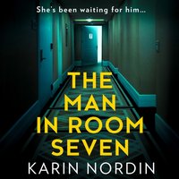 Man in Room Seven - Karin Nordin - audiobook