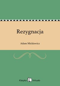 Rezygnacja - Adam Mickiewicz - ebook