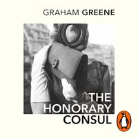 Honorary Consul - Graham Greene - audiobook