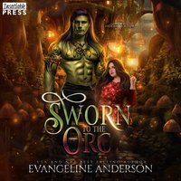Sworn to the Orc - Evangeline Anderson - audiobook
