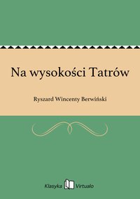 Na wysokości Tatrów - Ryszard Wincenty Berwiński - ebook