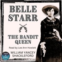 Belle Starr-The Bandit Queen - William Yancey Shackleford - audiobook