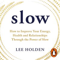 Slow - Lee Holden - audiobook