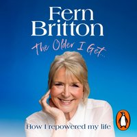 Older I Get... - Fern Britton - audiobook
