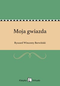 Moja gwiazda - Ryszard Wincenty Berwiński - ebook