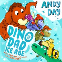 Dino Dad: Ice Age - Steven Lenton - audiobook