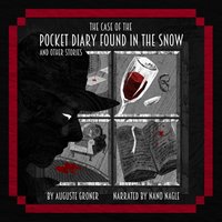 Case of the Pocket Diary Found in the Snow and Other Stories - Auguste Groner - audiobook