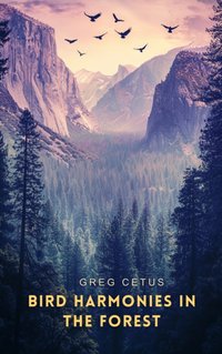Bird Harmonies in the Forest - Greg Cetus - audiobook