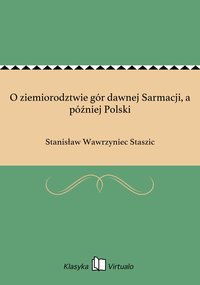 O ziemiorodztwie gór dawnej Sarmacji, a później Polski - Stanisław Wawrzyniec Staszic - ebook
