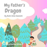 My Father's Dragon - Ruth Stiles Gannett - audiobook