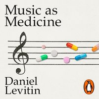 Music as Medicine - Daniel Levitin - audiobook