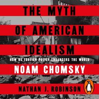 Myth of American Idealism - Nathan J. Robinson - audiobook