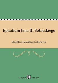 Epitafium Jana III Sobieskiego - Stanisław Herakliusz Lubomirski - ebook