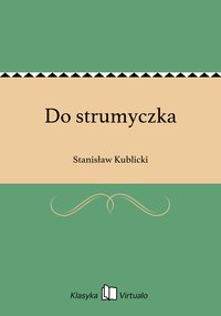 Do strumyczka - Stanisław Kublicki - ebook