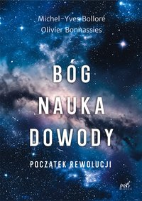 Bóg, nauka, dowody. Początek rewolucji - Michel-Yves Bolloré - ebook