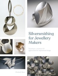 Silversmithing for Jewellery Makers (New Edition) [DRM] - Elizabeth Bone - ebook