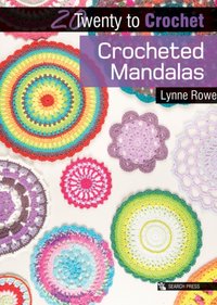 20 to Crochet: Crocheted Mandalas [DRM] - Lynne Rowe - ebook