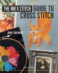 Mr X Stitch Guide to Cross Stitch [DRM] - Jamie Chalmers - ebook