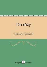 Do róży - Stanisław Trembecki - ebook