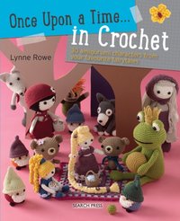 Once Upon a Time... in Crochet (UK) [DRM] - Lynne Rowe - ebook