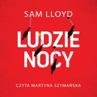 Ludzie nocy - Sam Lloyd - audiobook
