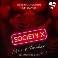 Society X. Mia & Parker. Tom 1 - Heidi McLaughlin - audiobook