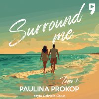 Surround me. Tom 1 - Paulina Prokop - audiobook