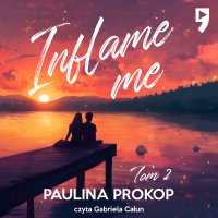 Inflame me. Tom 2 - Paulina Prokop - audiobook