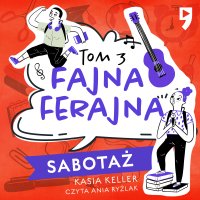 Sabotaż. Fajna ferajna. Tom 3 - Kasia Keller - audiobook