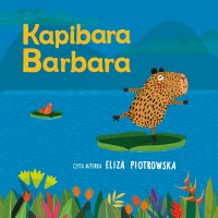 Kapibara Barbara - Eliza Piotrowska - audiobook