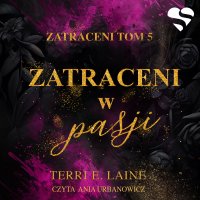 Zatraceni w pasji. Zatraceni tom V - Terri E. Laine - audiobook