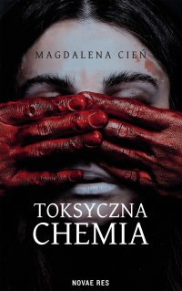 Toksyczna Chemia. Tom 1 - Magdalena Cień - ebook