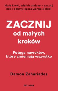 Zacznij od małych kroków - Damon Zahariades - ebook