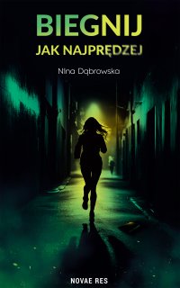 Biegnij jak najprędzej - Nina Dąbrowska - ebook