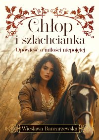 Chłop i szlachcianka - Wiesława Bancarzewska - ebook