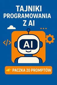 Tajniki Programowania z AI oraz paczka promptów - KursyIT - ebook