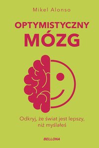 Optymistyczny mózg - Mikel Alonso - ebook
