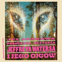 Prawdziwa historia Jeffreya Watersa i jego ojców - Jul Łyskawa - audiobook