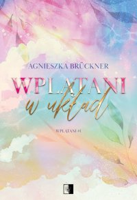 Wplątani w układ - Agnieszka Brückner - ebook