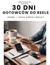 30 Dni Gotowców do Reels - Erwin Mentel - ebook