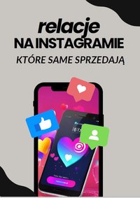 Relacje NA INSTAGRAMIE które same sprzedają - Erwin Mentel - ebook