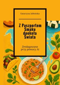 Z Paszportem Smaku dookoła Świata - Katarzyna Jabłońska - ebook