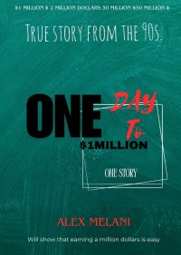 1 Day to $1 Million - Alex Melani - ebook
