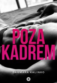Poza kadrem - Dagmara Kalinko - ebook