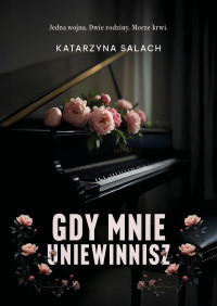 Gdy mnie uniewinnisz - Katarzyna Salach - ebook