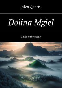 Dolina Mgieł - Alex Queen - ebook