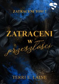Zatraceni w przeszłości. Zatraceni. Tom 2 - Terri E. Laine - ebook