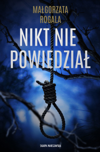 Nikt nie powiedział - Małgorzata Rogala - ebook