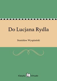 Do Lucjana Rydla - Stanisław Wyspiański - ebook